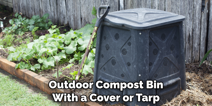 Outdoor Compost Bin With a Cover or Tarp