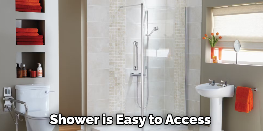 Shower is Easy to Access