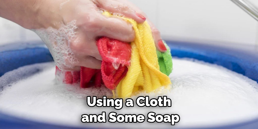 Using a Cloth and Some Soap