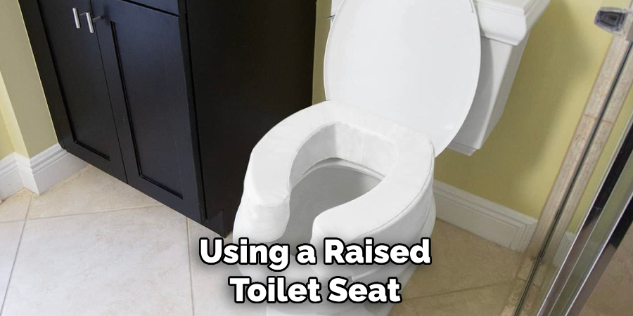 Using a Raised Toilet Seat