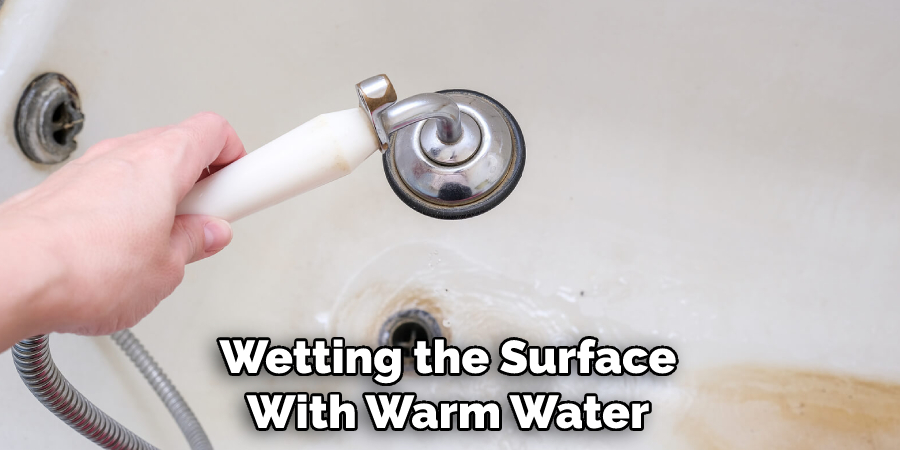 Wetting the Surface With Warm Water