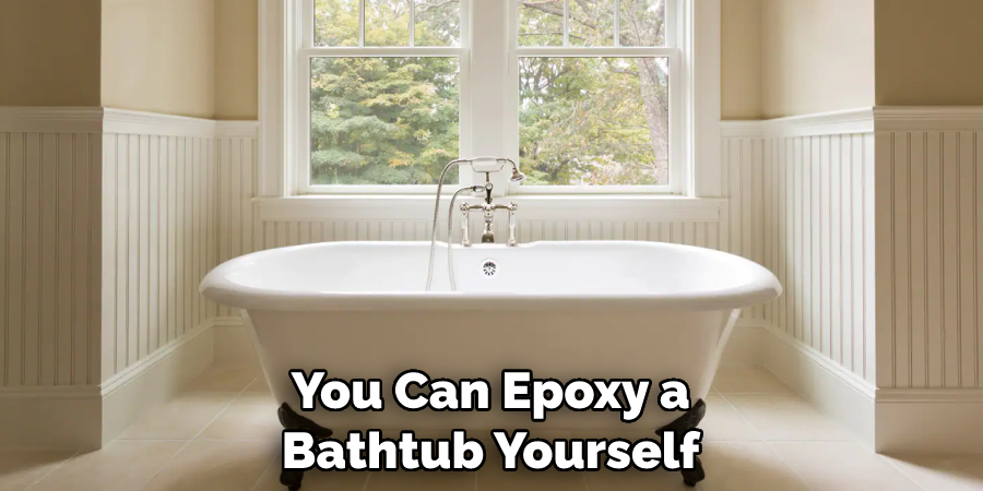 You Can Epoxy a Bathtub Yourself