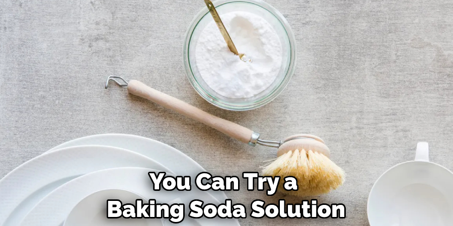 You Can Try a Baking Soda Solution