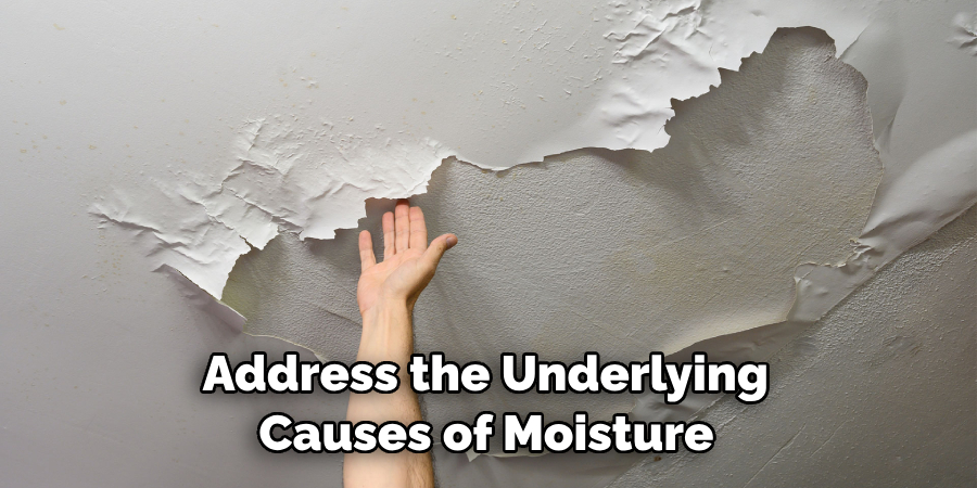  Address the Underlying Causes of Moisture