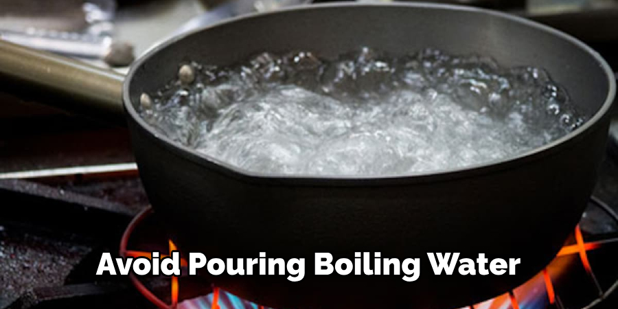 Avoid Pouring Boiling Water