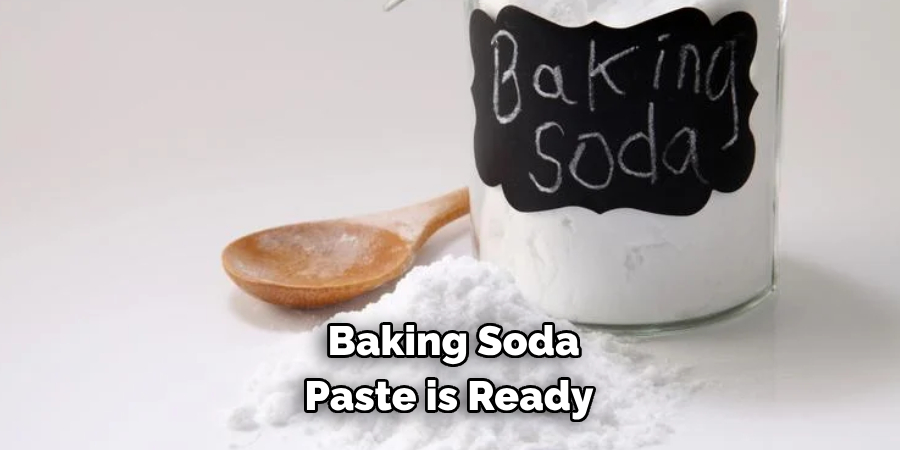  Baking Soda 
Paste is Ready