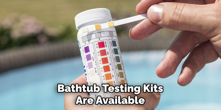 Bathtub Testing Kits Are Available