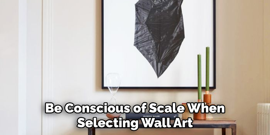 Be Conscious of Scale When Selecting Wall Art