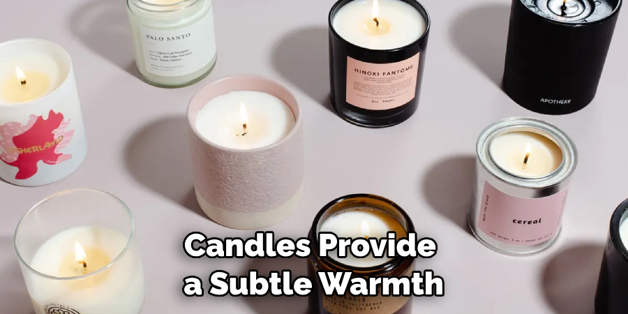 Candles Provide a Subtle Warmth