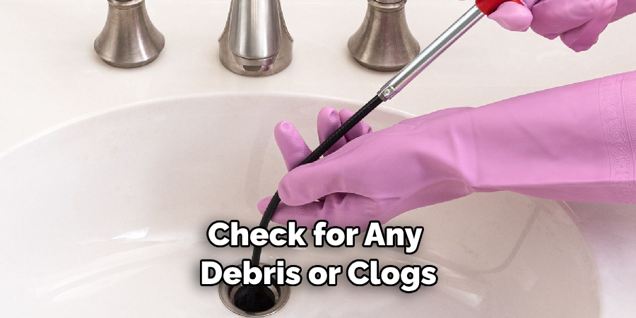 Check for Any Debris or Clogs