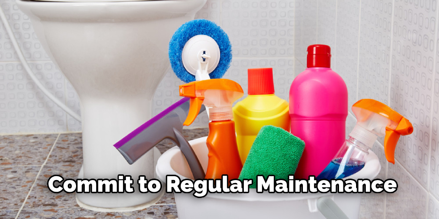 Commit to Regular Maintenance