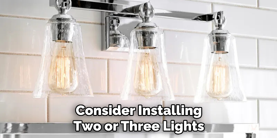 Consider Installing Two or Three Lights