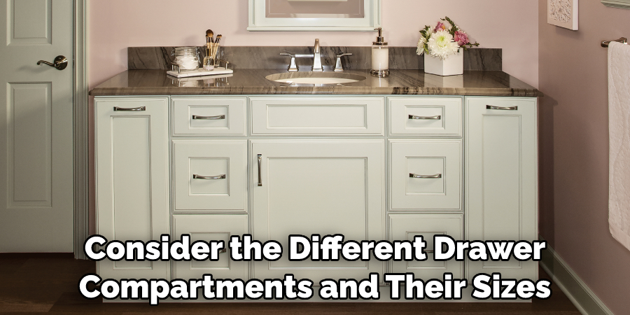 Consider the Different Drawer Compartments and Their Sizes