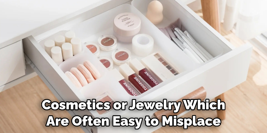 Cosmetics or Jewelry Which Are Often Easy to Misplace