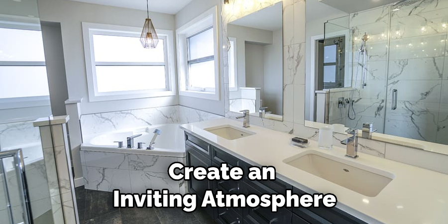 Create an Inviting Atmosphere