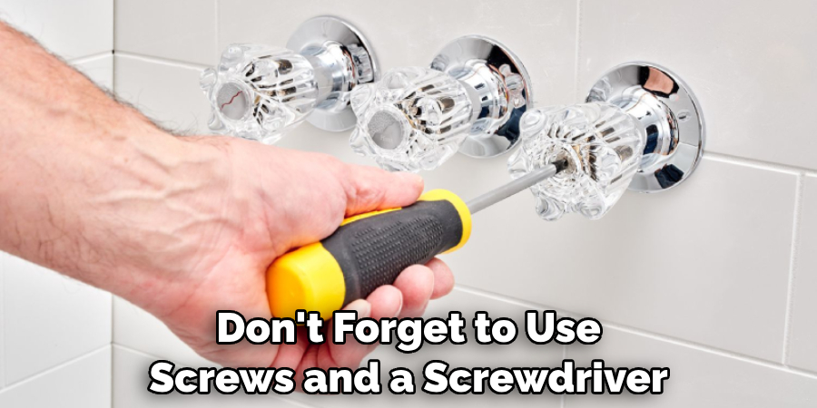 Don't Forget to Use Screws and a Screwdriver