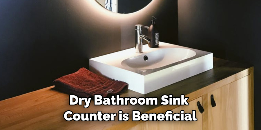 Dry Bathroom Sink Counter is Beneficial