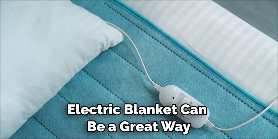 Electric Blanket Can Be a Great Way