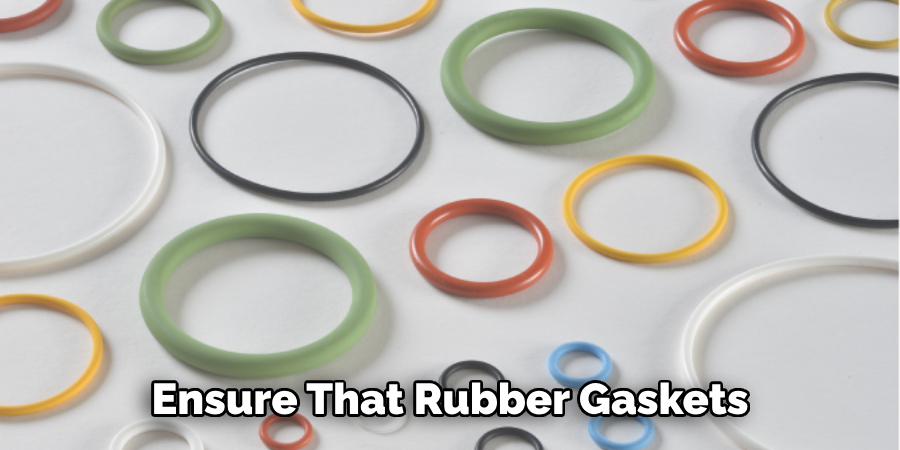 Ensure That Rubber Gaskets