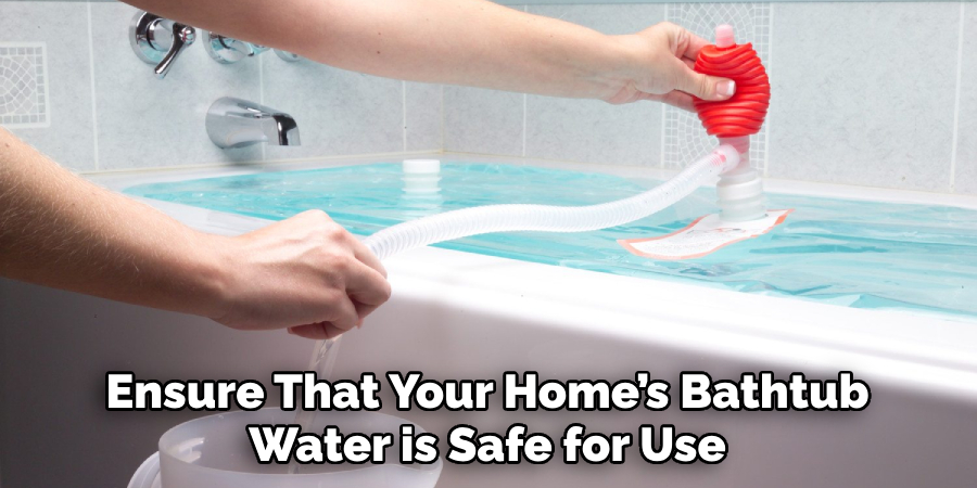 Ensure That Your Home’s Bathtub Water is Safe for Use