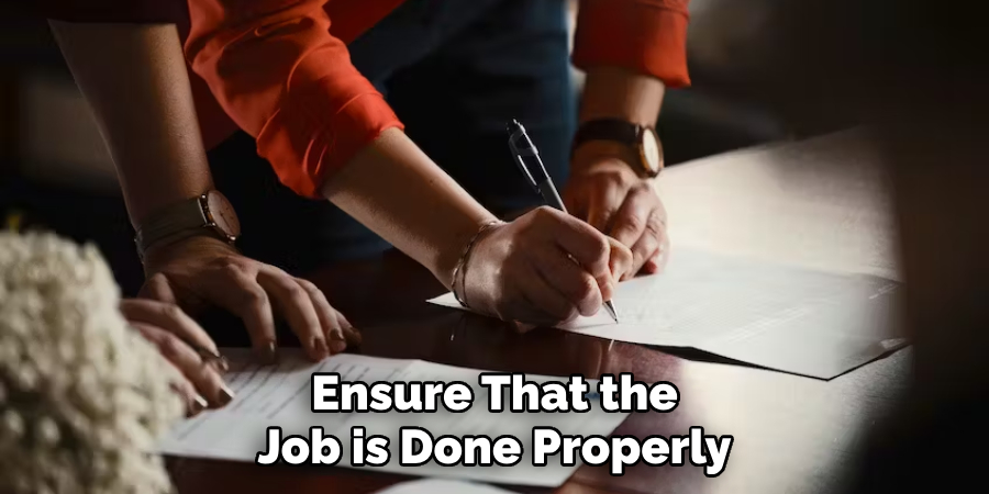 Ensure That the Job is Done Properly