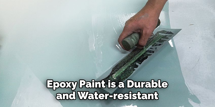 Epoxy Paint is a Durable and Water-resistant