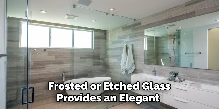 Frosted or Etched Glass Provides an Elegant 