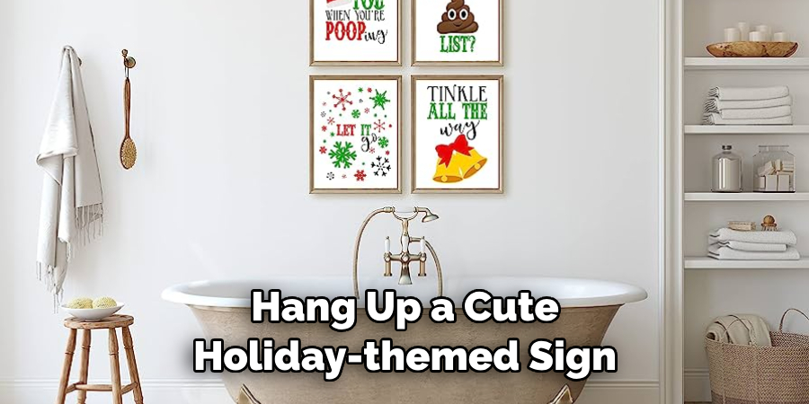 Hang Up a Cute Holiday-themed Sign