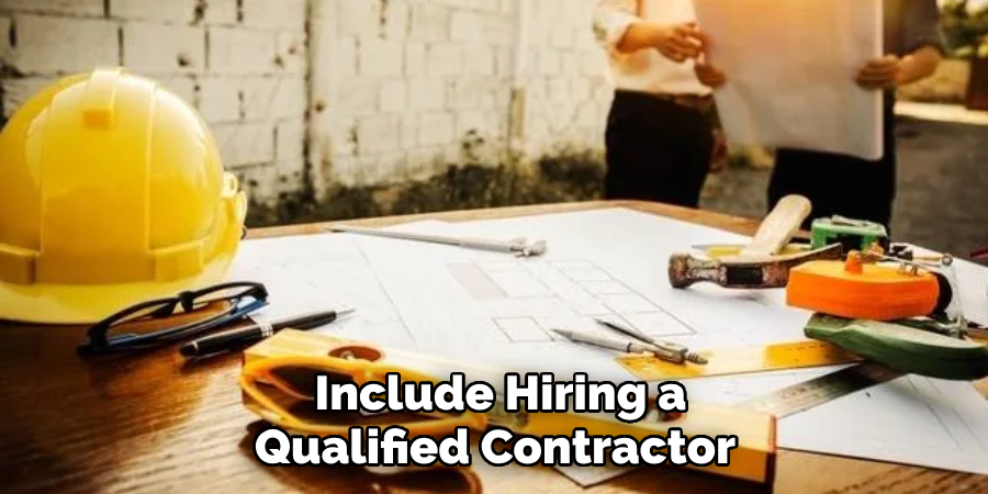  Include Hiring a Qualified Contractor