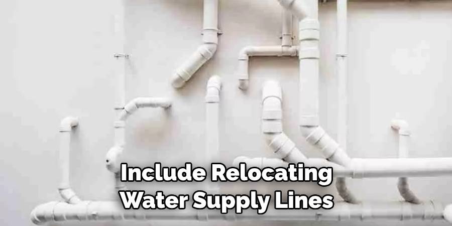 Include Relocating Water Supply Lines