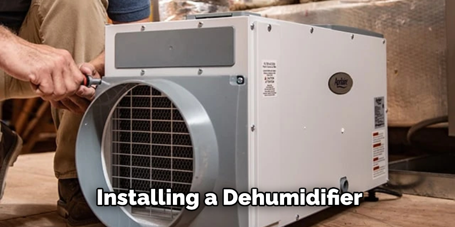  Installing a Dehumidifier