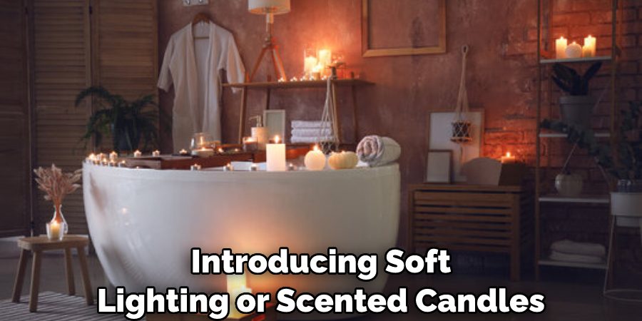 Introducing Soft Lighting or Scented Candles