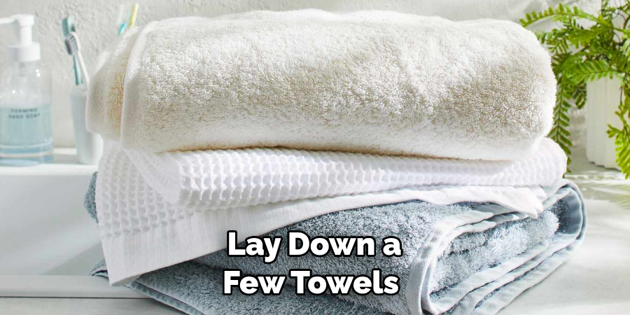  Lay Down a Few Towels 