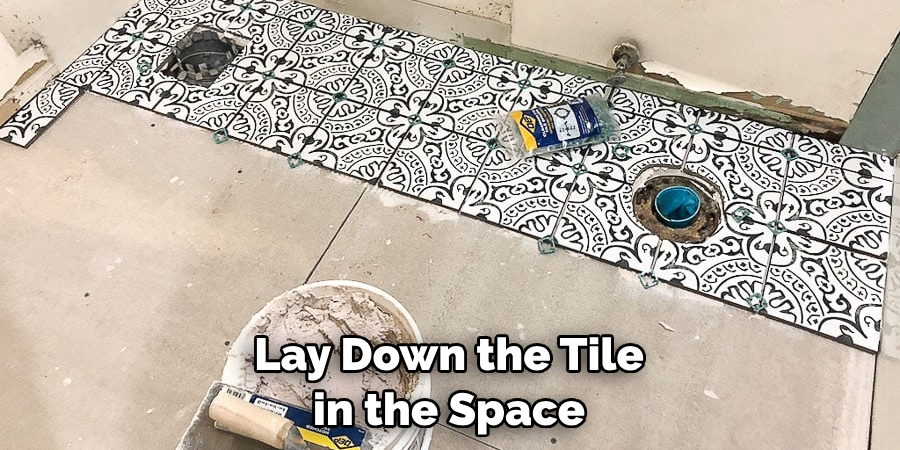 Lay Down the Tile in the Space