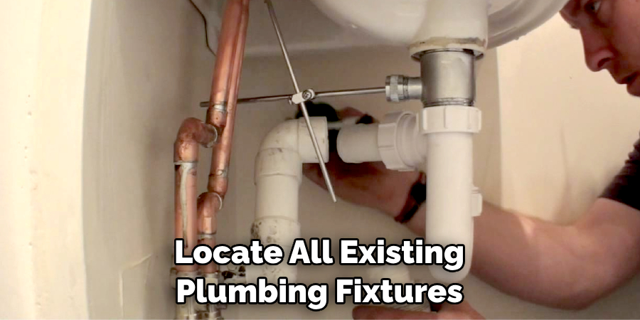  Locate All Existing Plumbing Fixtures