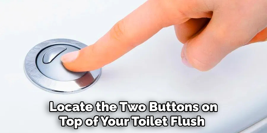  Locate the Two Buttons on Top of Your Toilet Flush