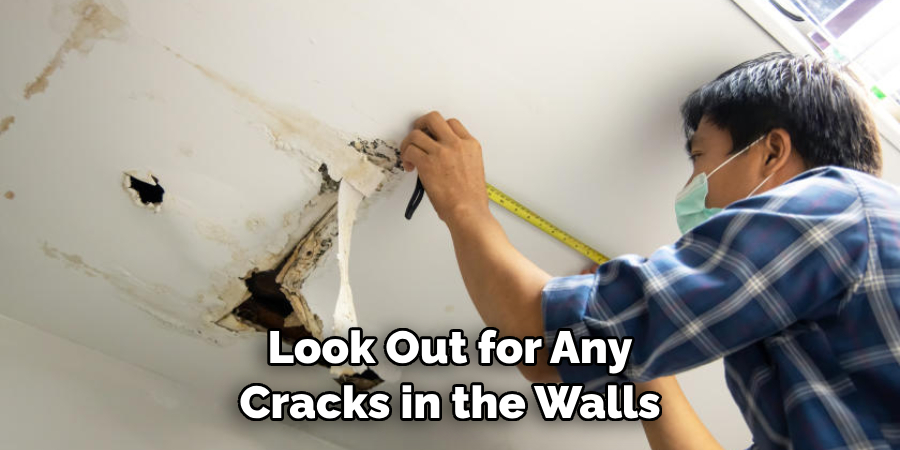 Look Out for Any Cracks in the Walls