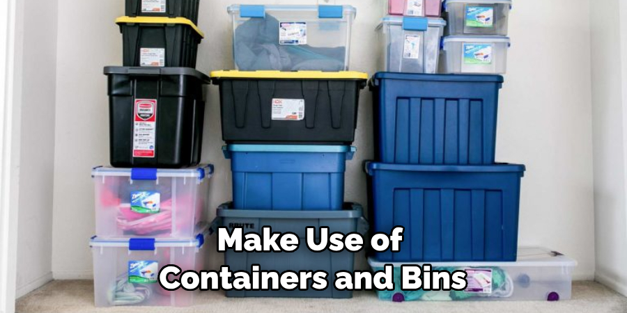 Make Use of Containers and Bins