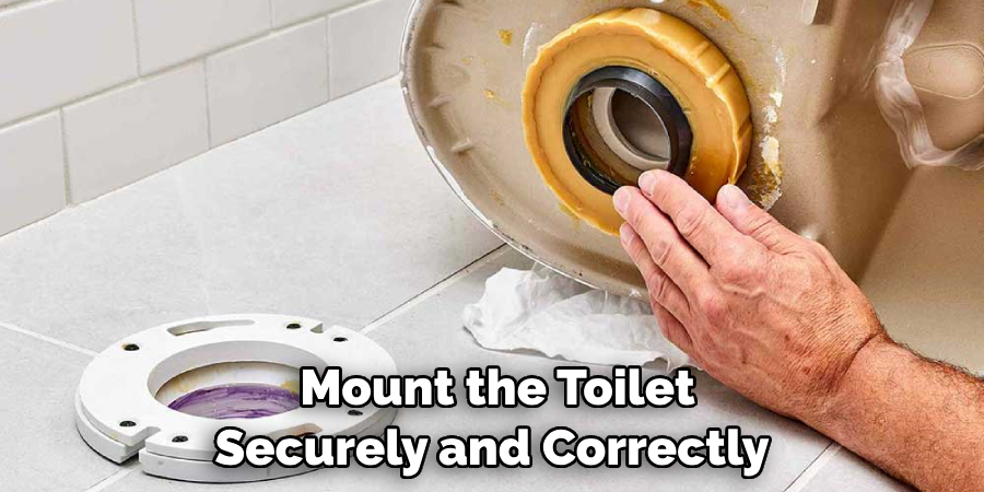  Mount the Toilet Securely and Correctly