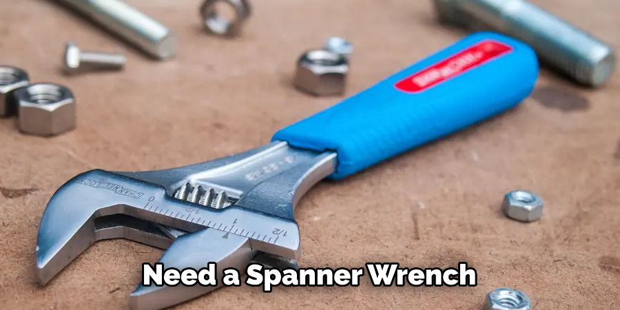 Need a Spanner Wrench