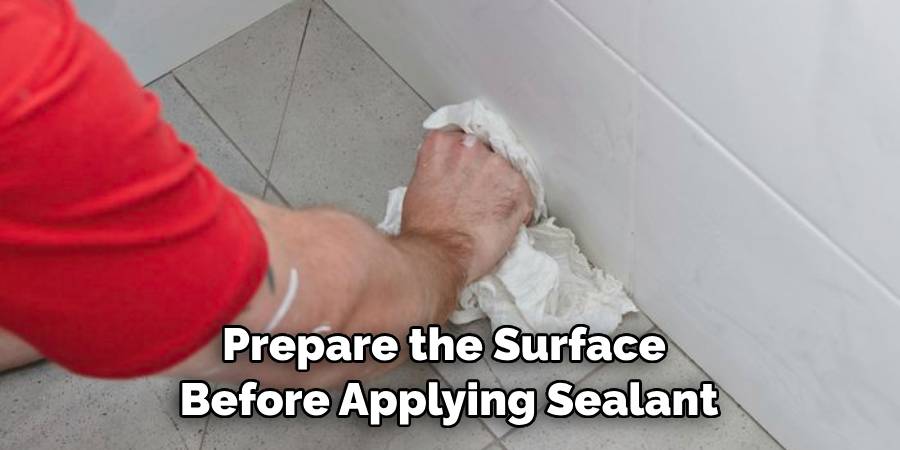 Prepare the Surface Before Applying Sealant