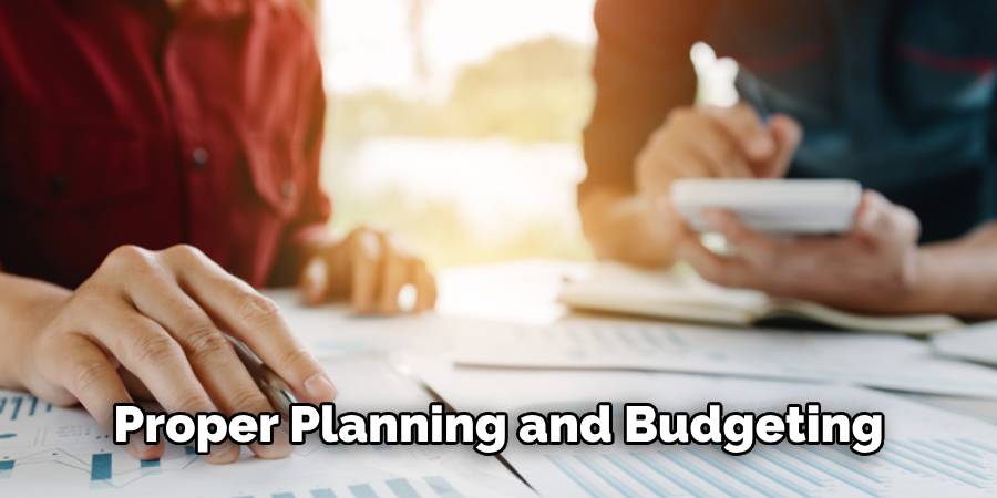 Proper Planning and Budgeting