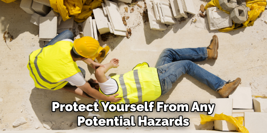 Protect Yourself From Any Potential Hazards