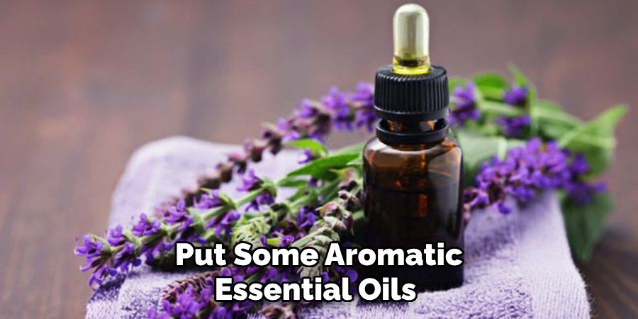  Put Some Aromatic Essential Oils