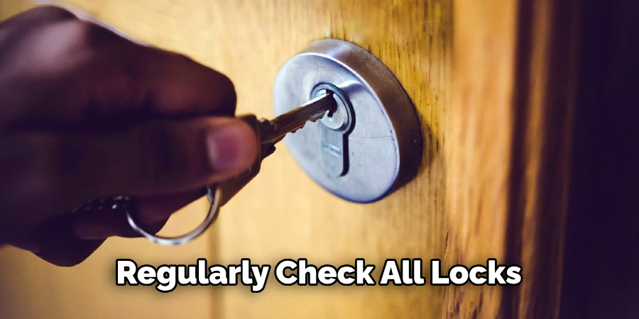 Regularly Check All Locks