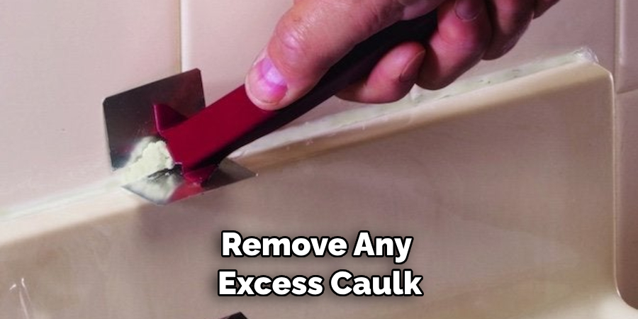 Remove Any Excess Caulk