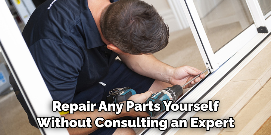 Repair Any Parts Yourself Without Consulting an Expert