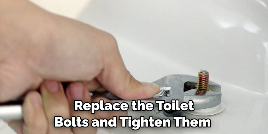 Replace the Toilet Bolts and Tighten Them 