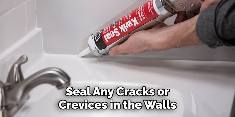 Seal Any Cracks or Crevices in the Walls