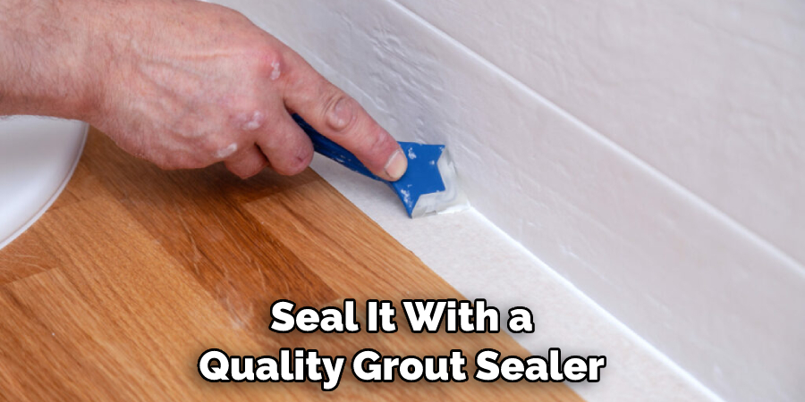 Seal It With a Quality Grout Sealer